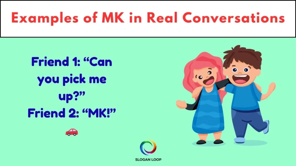 Examples of MK in Real Conversations